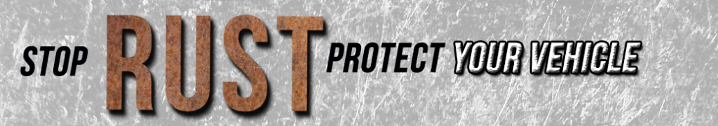 Stop Rust & Protect Your Vehicle