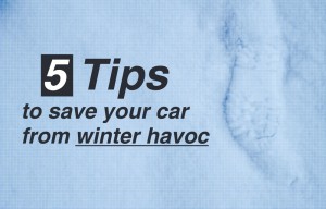 5 Tips to save your car from winter havoc
