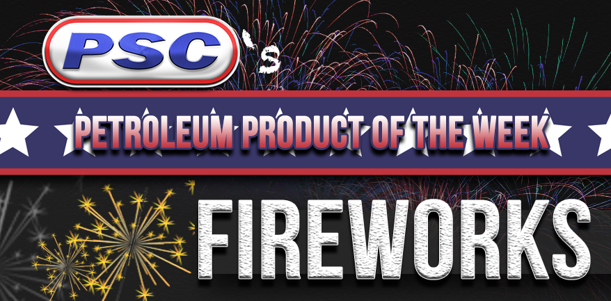 petroleum service company, petroleum product of the week, fireworks, how are fireworks made, how do fireworks work, 4th of july, independence day, happy fourth of july july 4