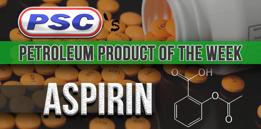 aspirin, petroleum product of the week, petroleum product, products made from petroleum