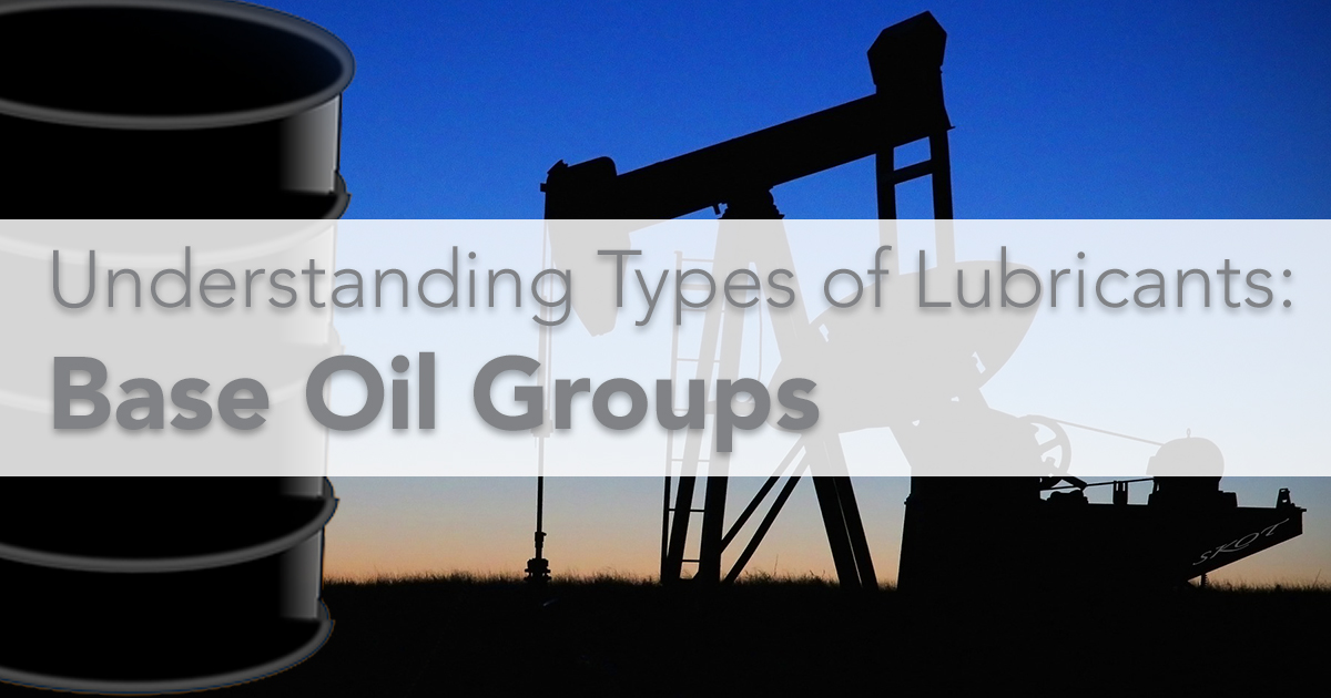 base oil groups, lubricants, what are the base oil groups?
