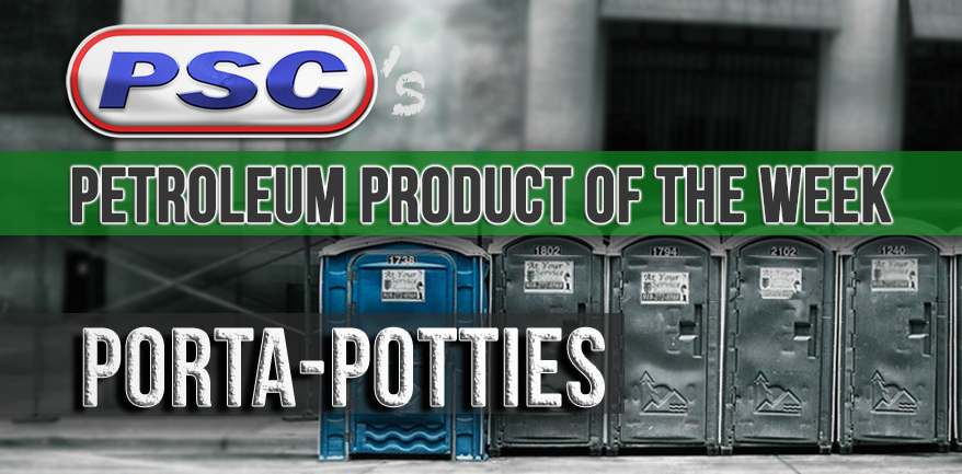 porta-potty, porta potties, jiffy-john, petroleum product, petroleum product of thew week