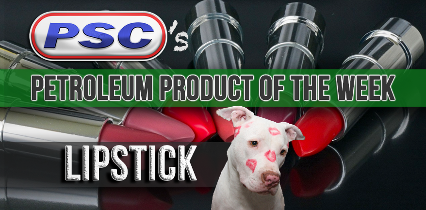 petroleum product of the week, petroleum product, oil, petroleum in lipstick, lipstick history, history of lipstick